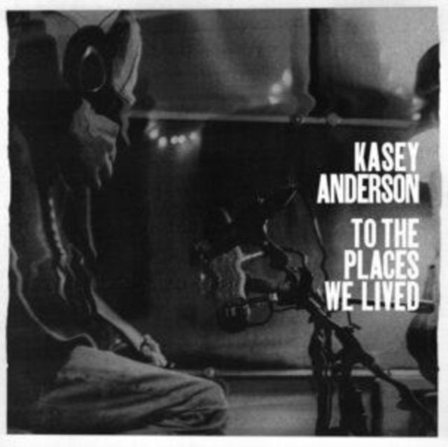 Kasey Anderson - To The Places We Lived (Vinyl) (US Import)