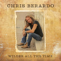Chris Berardo - Wilder All The Time (CD)