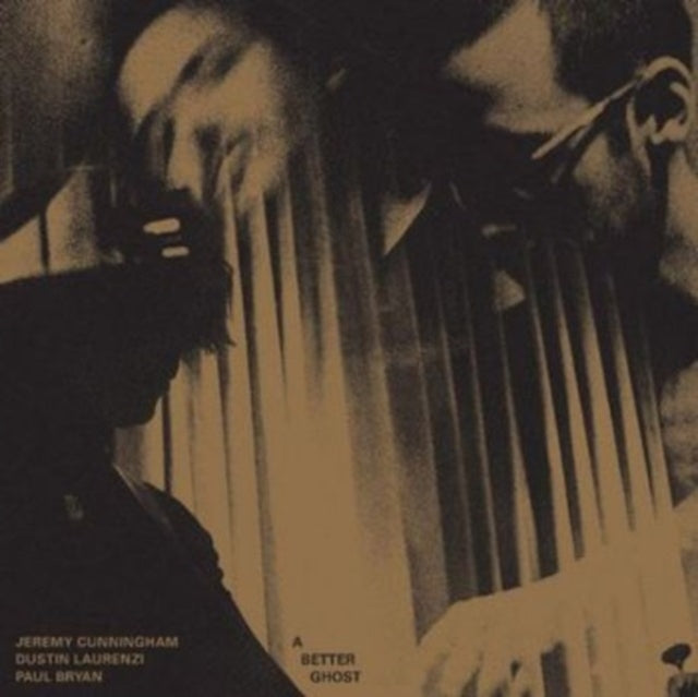 Cunningham,Jeremy; Dustin Laurenzi; Paul Bryan - Better Ghost (Bullion Vinyl) (Vinyl) (US Import)