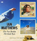Ian Matthews - Go For Broke / Hit & Run (CD)