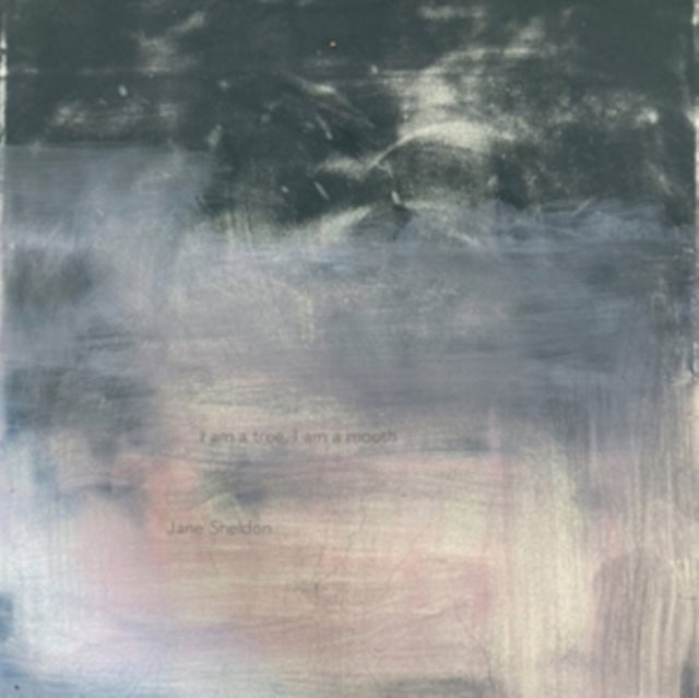 Jane Sheldon - I Am A Tree, I Am A Mouth (CD)