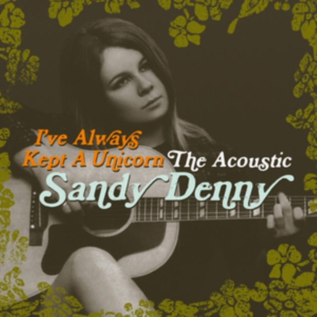 Sandy Denny - Ive Always Kept A Unicorn (CD)
