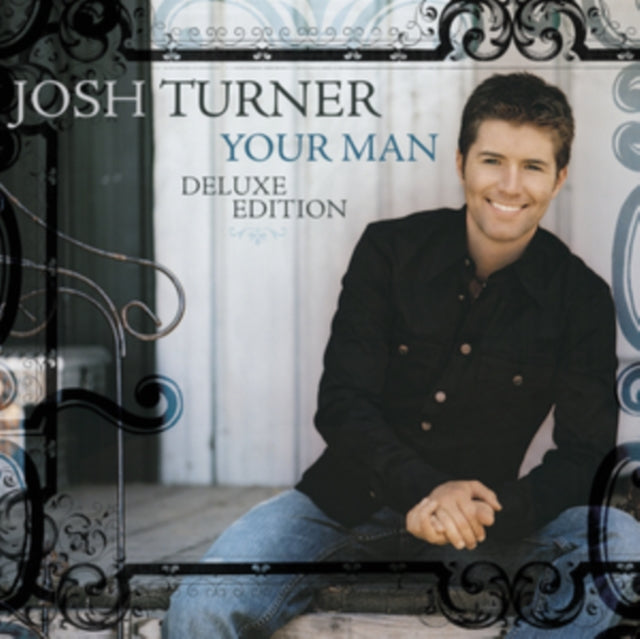 Josh Turner - Your Man (15th Anniversary Deluxe Edition) (CD)