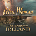 Celtic Woman - Postcards From Ireland (CD)