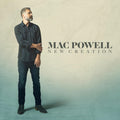 Mac Powell - New Creation (Vinyl) (US Import)