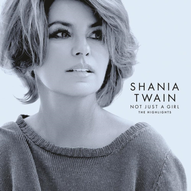 Shania Twain - Not Just A Girl (The Highlights) (CD)