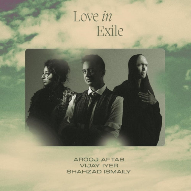 Arooj Aftab/Vijay Iyer/Shahzad Ismaily - Love In Exile (CD)
