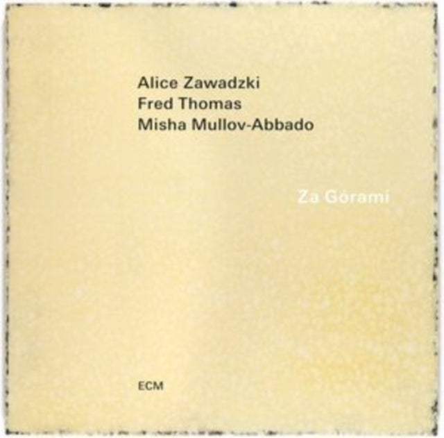 Alice Zawadzki; Fred Thomas; Misha Mullov-Abbado - Za Gorami (CD)