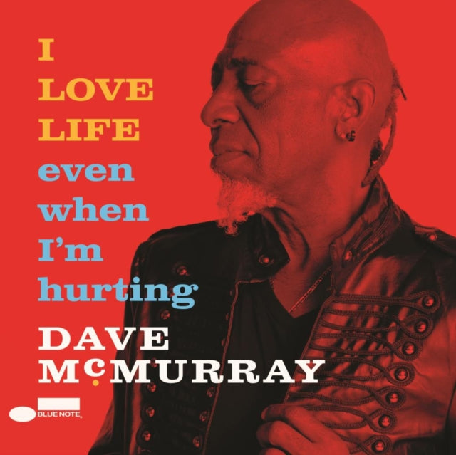Dave McMurray - I Love Life Even When I'm Hurting (CD)