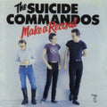 Suicide Commandos - Make A Record (CD) (US Import)