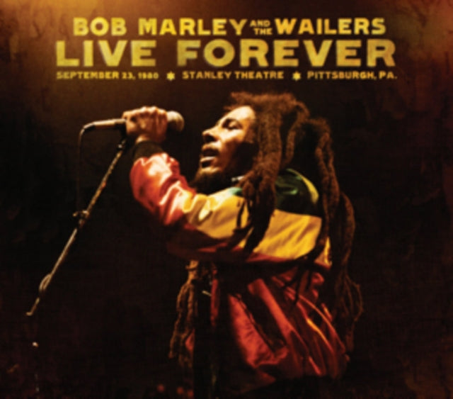Bob Marley & The Wailers - Live Forever: Stanley Theatre Pittsburgh Pa September 23 1980 (CD)