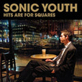 Sonic Youth - Hits Are For Squares (CD)