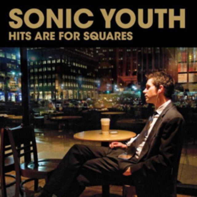 Sonic Youth - Hits Are For Squares (CD)
