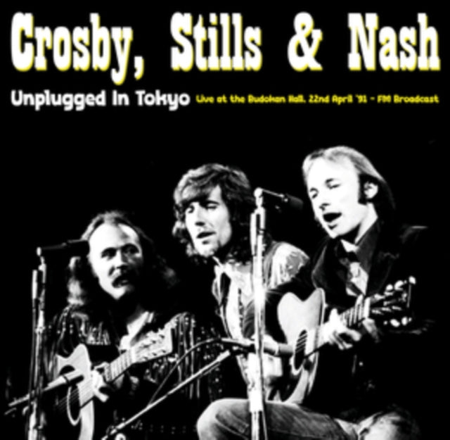 Crosby. Stills & Nash - Unplugged In Japan - Live At The Budokan Hall. 22nd April '91 - FM Broadcast (Vinyl) (US Import)