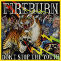 Fireburn - Don’t Stop The Youth (Vinyl) (US Import)