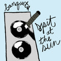 Banquets - Spit At The Sun (Vinyl) (US Import)
