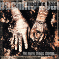 Machine Head - More Things Change (2LP) (Vinyl) (US Import)
