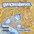 Gym Class Heroes - As Cruel As School Children (Yellow Vinyl) (Vinyl) (US Import)