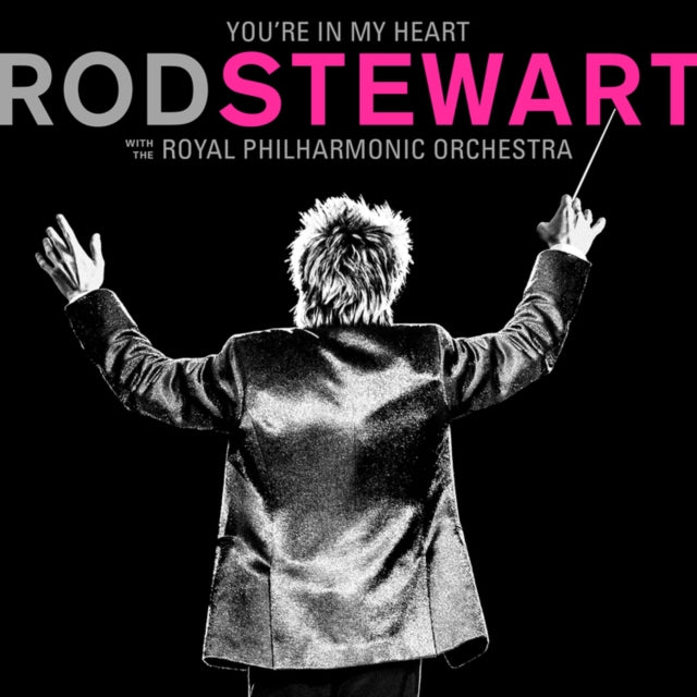 Rod Stewart - You're In My Heart: Rod Stewart With The Royal Philharmonic Orchestra (CD)
