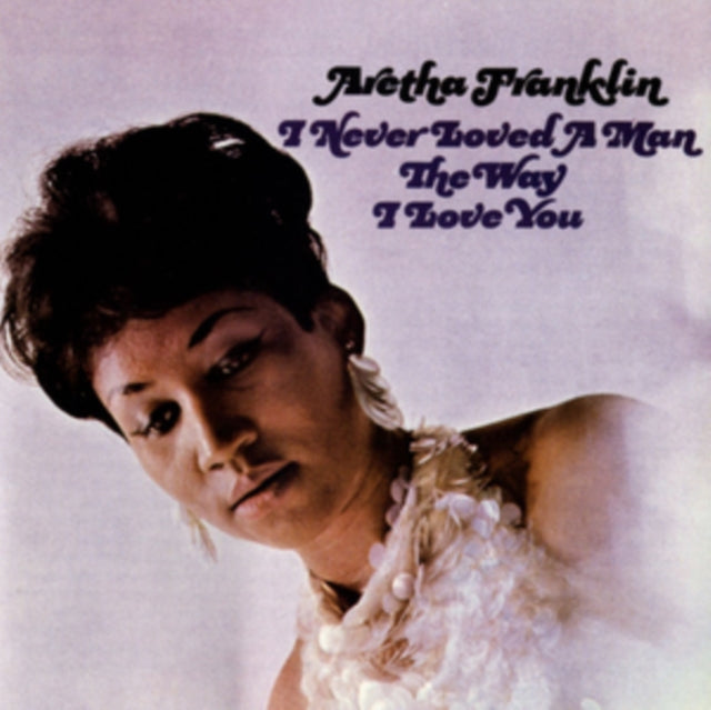Aretha Franklin - I Never Loved A Man The Way I Love You (Vinyl) (US Import)