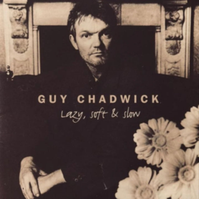 Guy Chadwick - Lazy, Soft & Slow (Vinyl) (US Import)