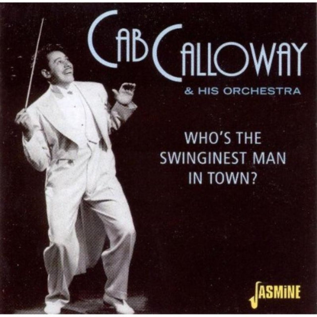 Cab Calloway & His Orchestra - Who's The Swinginest Man In Town (CD)