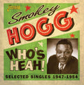 Smokey Hogg - Who's Heah! Selected Singles 1947-1954 (CD)