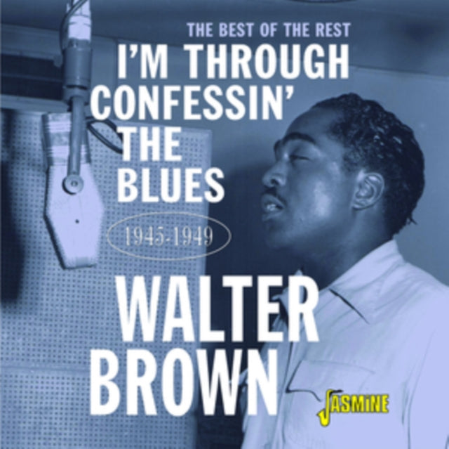Walter Brown - I'm Confessin' The Blues The Best Of The Rest 1945-1949 (CD)
