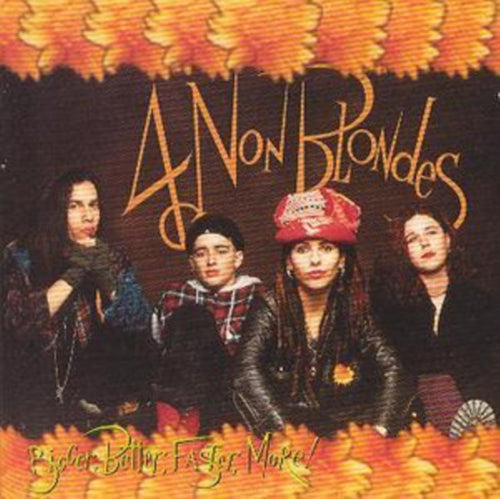 4 Non Blondes - Bigger Better Faster More (CD)