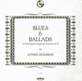 Luther Dickinson - Blues & Ballads (A Folksinger's Songbook) Volumes I & II (2LP/180g/Download Code) (Vinyl) (US Import)