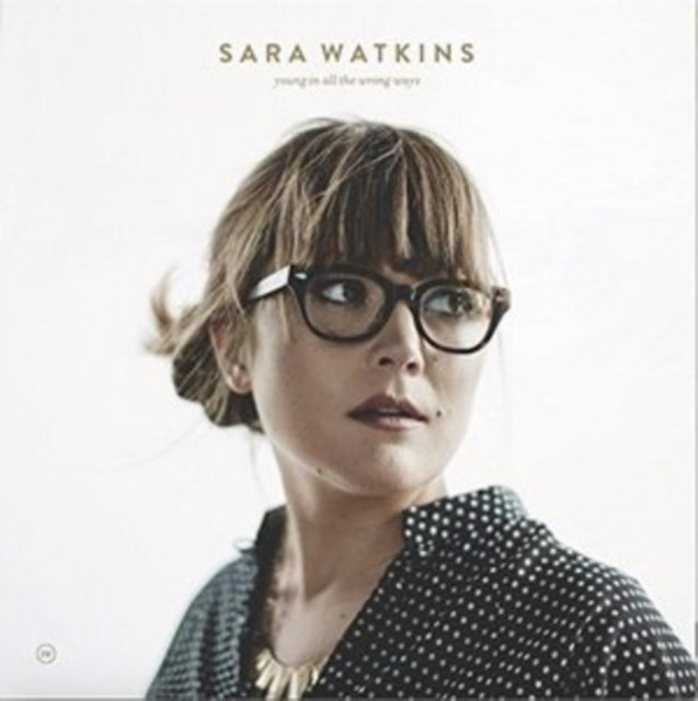 Sara Watkins - Young In All The Wrong Ways (CD)