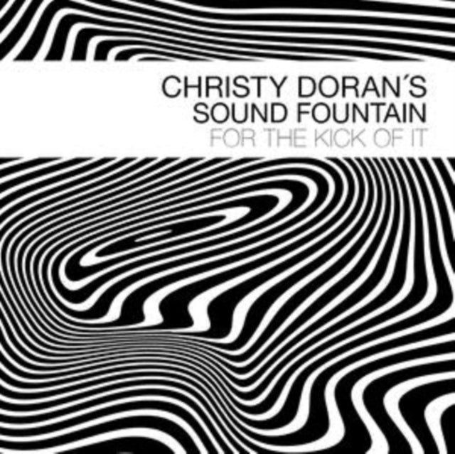 Christy Sound Fountain Doran - For The Kick Of It (CD)