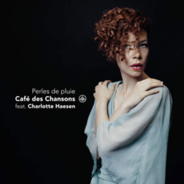 Cafe Des Chansons Feat. Charlotte Haesen - Perles De Pluie (CD)