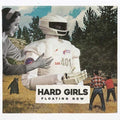 Hard Girls - Floating Now (Vinyl) (US Import)