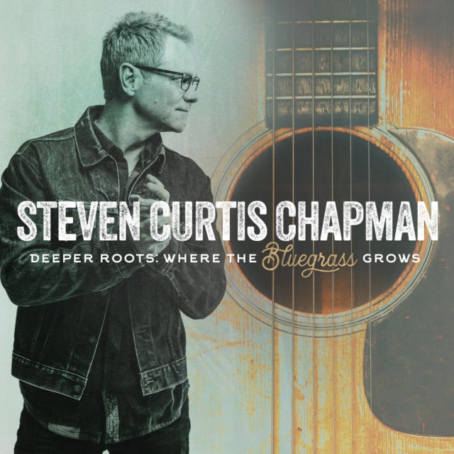 Steven Curits Chapman - Deeper Roots: Where The Bluegrass Grows (CD)