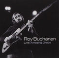 Roy Buchanan - Live: Amazing Grace (CD)