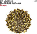 Laurance,Bill & The Untold Orchestra - Bloom (Vinyl) (US Import)