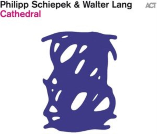 Philipp Schiepek & Walter Lang - Cathedral (CD)