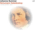 Johanna Summer - Schumann Kaleidoskop (CD)