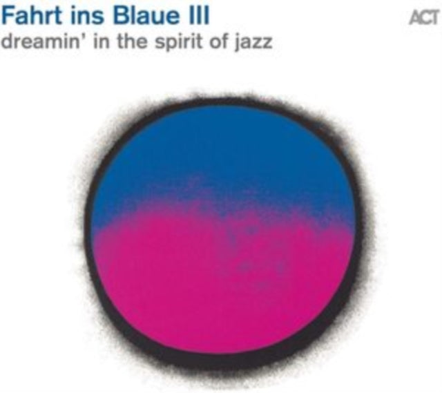 Fahrt Ins Blaue III - Dreamin In The Spirit Of Jazz (CD)