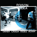Poison Idea - Darby Crash Rides Again (2024 Remastered Pressing) (Vinyl) (US Import)