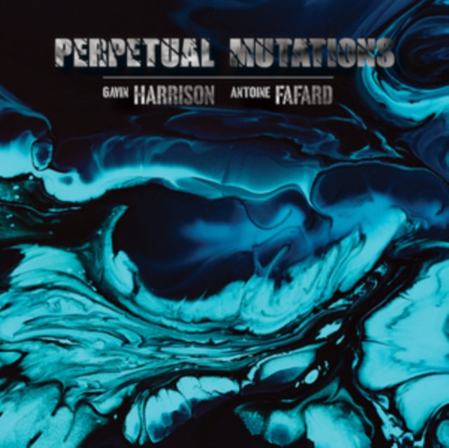 Gavin Harrison & Antoine Fafard - Perpetual Mutations (CD)