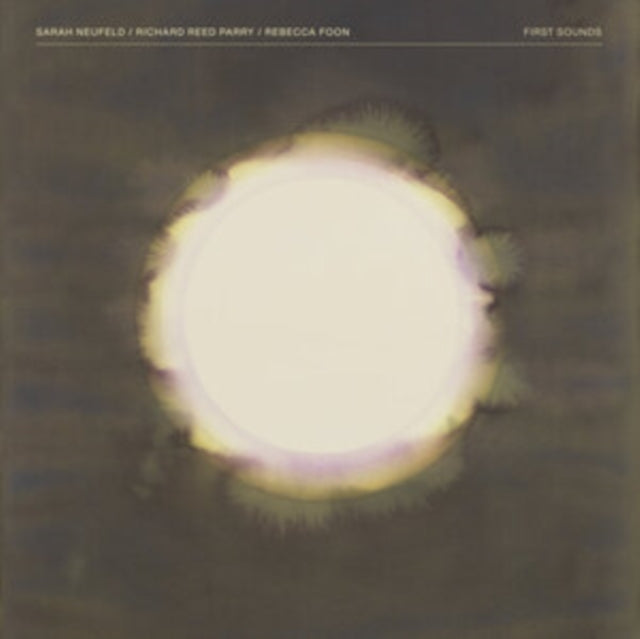 Neufeld,Sarah; Richard Reed Parry; Rebecca Foon - First Sounds (Limited/2LP) (Vinyl) (US Import)