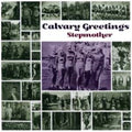 Stepmother - Calvary Greetings (Vinyl) (US Import)