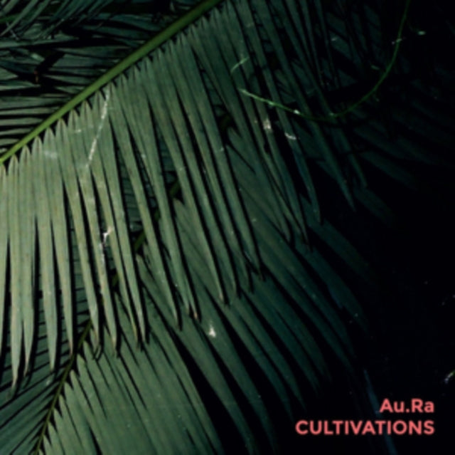 Au.Ra - Cultivations (Vinyl) (US Import)