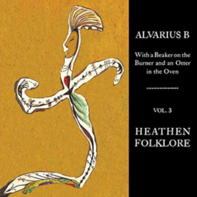 Alvarius B. - With A Beaker On The Burner And An Otter In The Oven - Vol. 3 Heathen Folklore (Vinyl) (US Import)