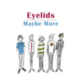 Eyelids - Maybe More (180g) (Vinyl) (US Import)