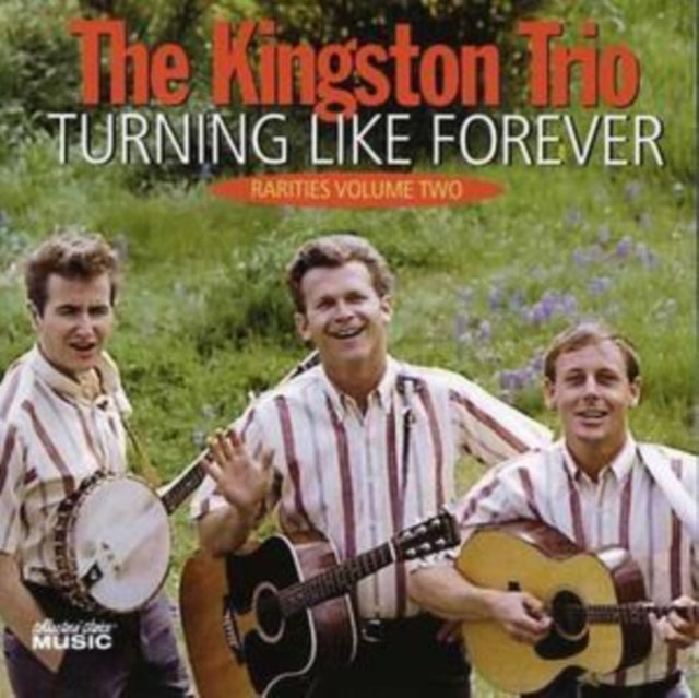 Kingston Trio - Turning Like Forever Rarities: Vol. 2 (CD)