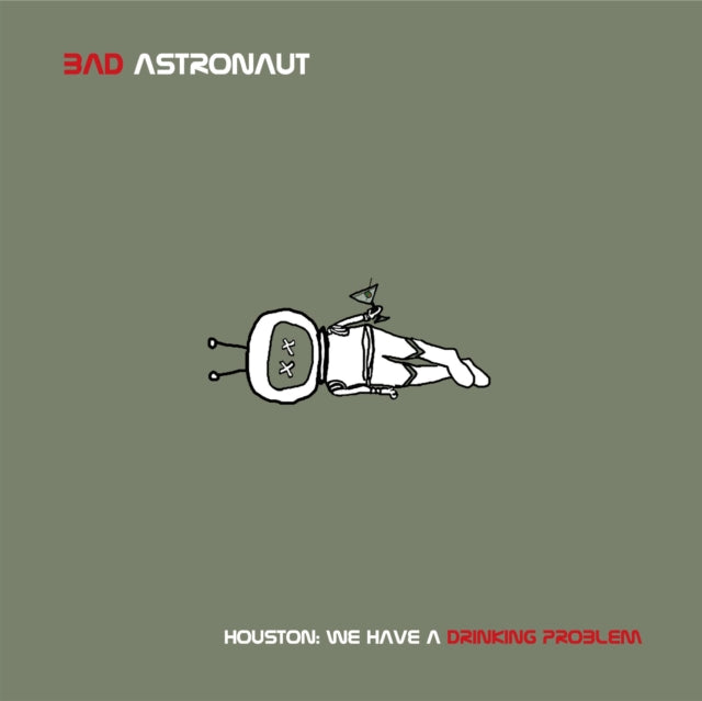 Bad Astronaut - Houston: We Have A Drinking Problem (Vinyl) (US Import)