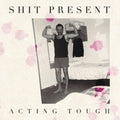 Shit Present - Acting Tough EP (Vinyl) (US Import)